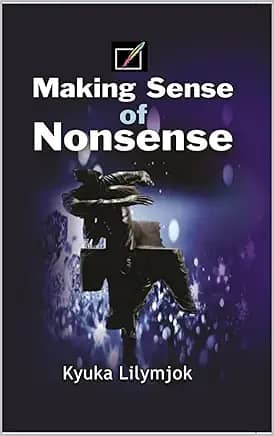 MAKING SENSE OF NONSENSE